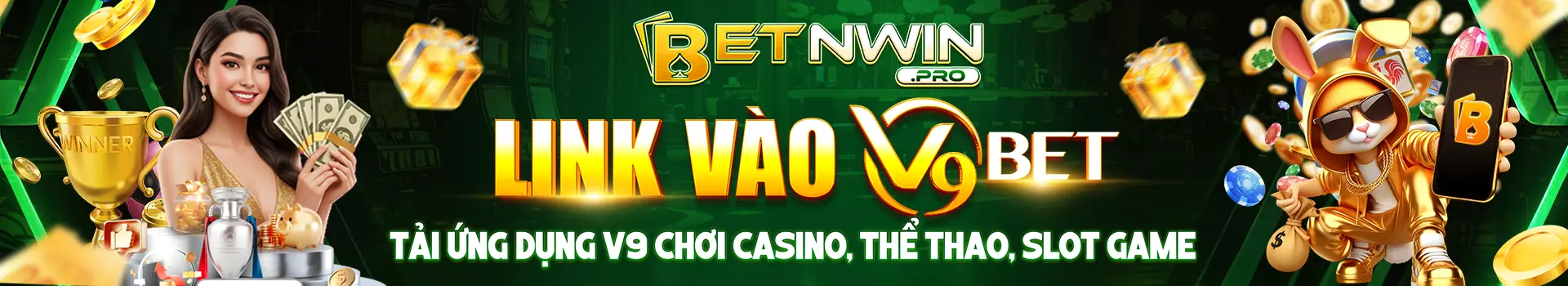v9bet Betwin.pro - Link vào nhà cái V9 bet - Tải ứng dụng V9 Chơi Casino, Thể Thao, Slot Game