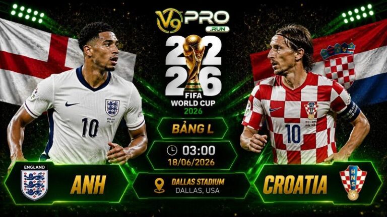 Nhận định Anh vs Croatia, 03h ngày 18/06, World Cup 2026