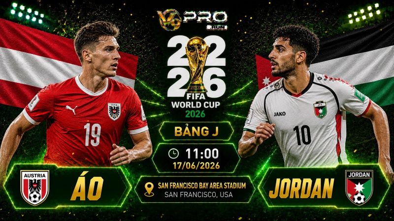 Nhận định Áo vs Jordan, 11h ngày 17/06, World Cup 2026