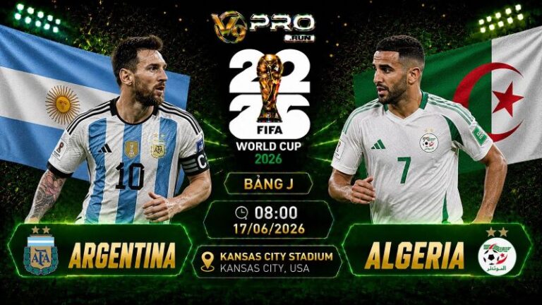 Nhận định Argentina vs Algeria, 08h ngày 17/06, World Cup 2026