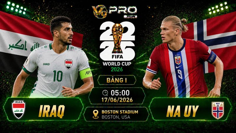 Nhận định Iraq vs Na Uy, 05h ngày 17/06, World Cup 2026