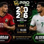 Nhận định Jordan vs Algeria, 10h ngày 23/06, World Cup 2026