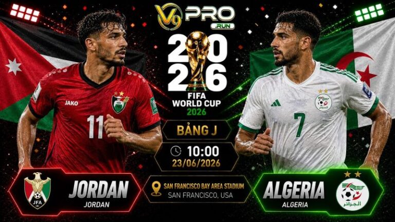 Nhận định Jordan vs Algeria, 10h ngày 23/06, World Cup 2026