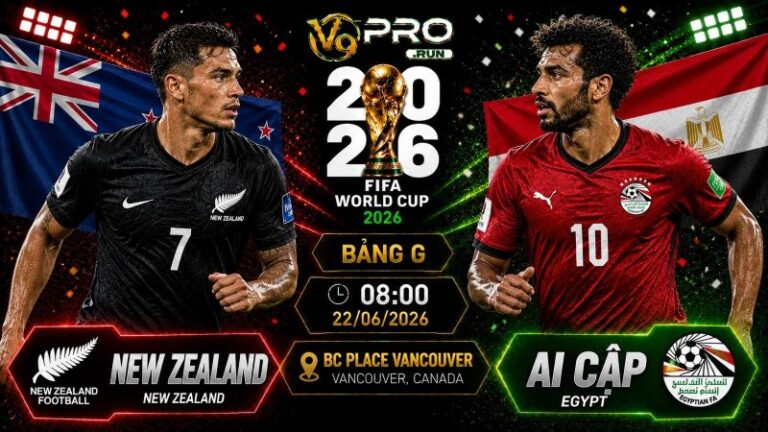 Nhận định New Zealand vs Ai Cập, 08h ngày 22/06, World Cup 2026