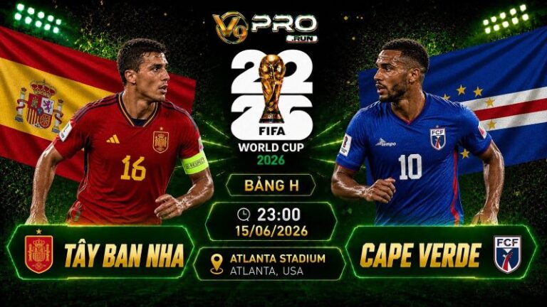 Nhận định Tây Ban Nha vs Cape Verde, 23h ngày 15/06, World Cup 2026
