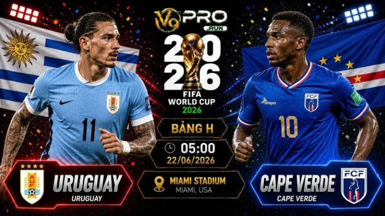 Nhận định Uruguay vs Cape Verde, 05h ngày 22/06, World Cup 2026