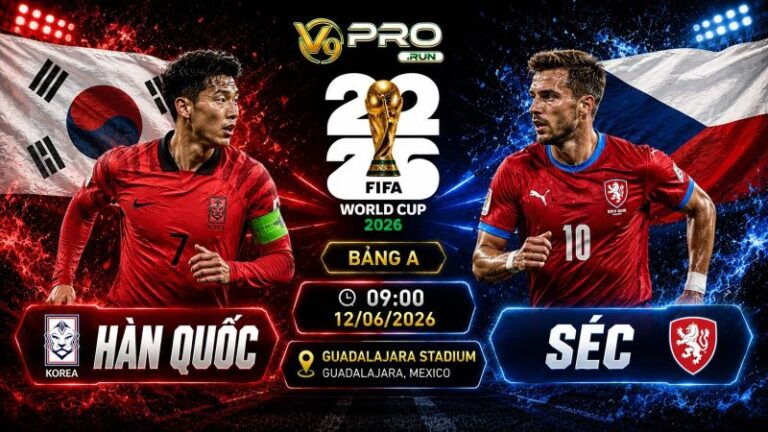 Nhận định Hàn Quốc vs Séc, 09h ngày 12/6, World Cup 2026