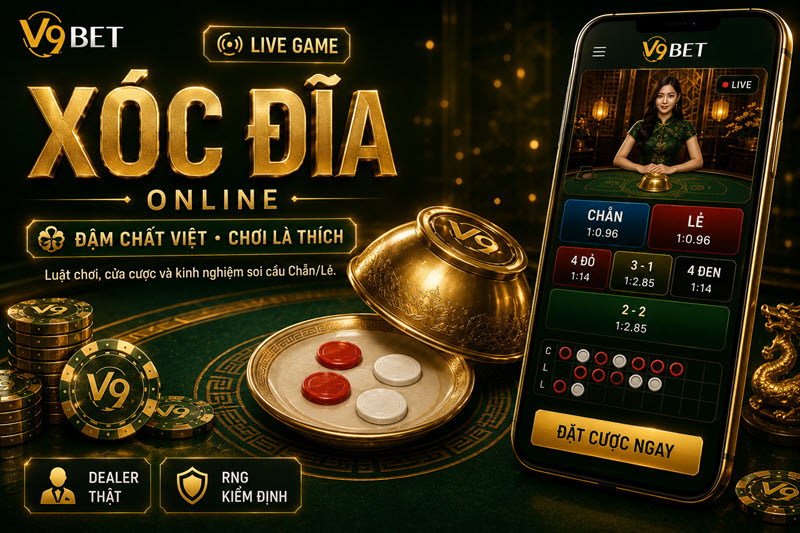 Xóc đĩa online V9bet: Mẹo nghe vị & soi cầu 2026