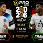 Nhận định Anh vs Ghana, 03h ngày 24/06, World Cup 2026