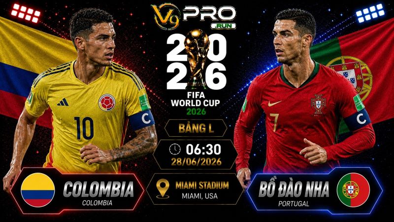 Nhận định Colombia vs Bồ Đào Nha, 06h30 ngày 28/6, World Cup 2026