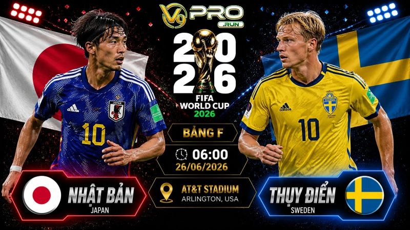 Nhận định Nhật Bản vs Thụy Điển, 06h ngày 26/6, World Cup 2026