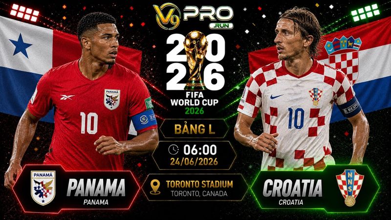 Nhận định Panama vs Croatia, 06h ngày 24/06, World Cup 2026
