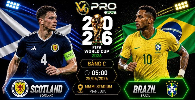 Nhận định Scotland vs Brazil, 05h ngày 25/06, World Cup 2026
