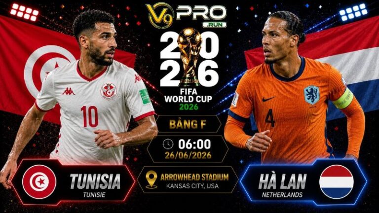 Nhận định Tunisia vs Hà Lan, 06h ngày 26/6, World Cup 2026