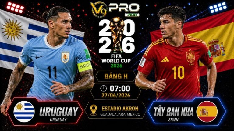 Nhận định Uruguay vs Tây Ban Nha, 07h ngày 27/6, World Cup 2026