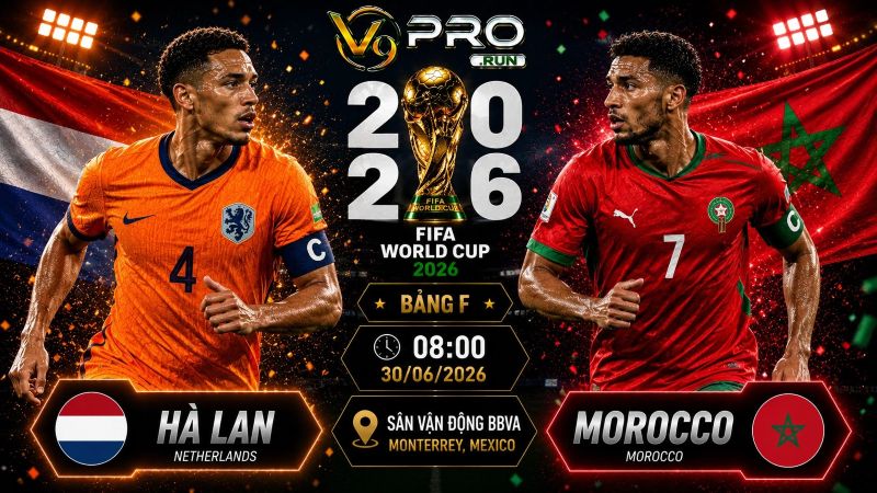 Nhận định Hà Lan vs Morocco, 08h ngày 30/6, World Cup 2026