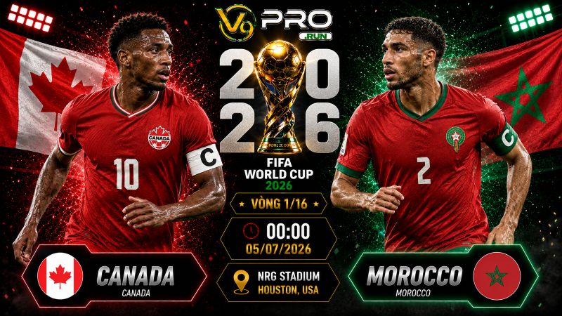 Nhận định Canada vs Morocco, 00h ngày 5/7, World Cup 2026