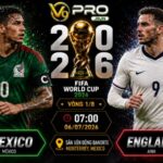 Nhận định Mexico vs Anh, 07h ngày 6/7, World Cup 2026