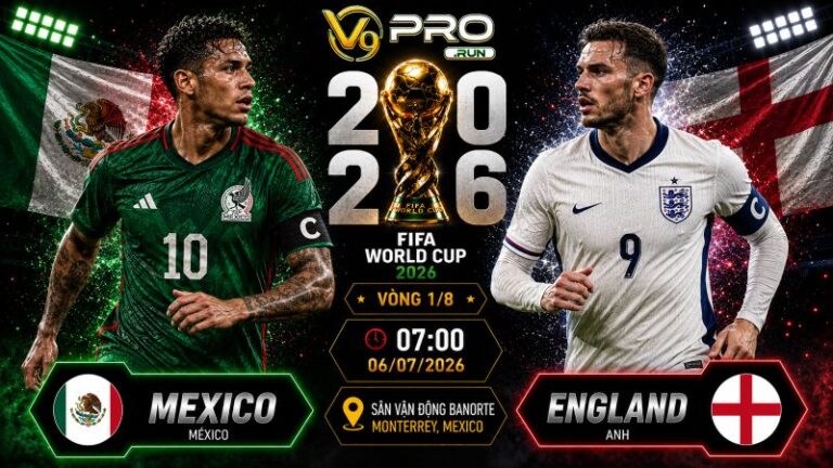 Nhận định Mexico vs Anh, 07h ngày 6/7, World Cup 2026