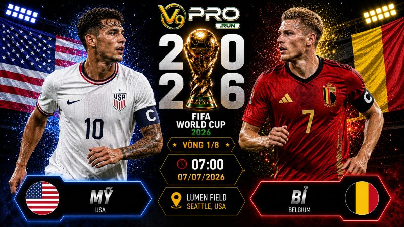 Nhận định Mỹ vs Bỉ, 07h ngày 07/7, World Cup 2026