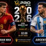 Nhận định Tây Ban Nha vs Argentina, 02h ngày 20/7, World Cup 2026