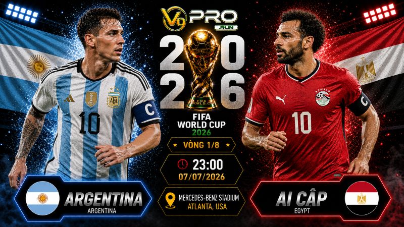 Nhận định Argentina vs Ai Cập, 23h ngày 07/7, World Cup 2026