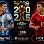 Nhận định Argentina vs Thụy Sĩ, 08h ngày 12/7, World Cup 2026