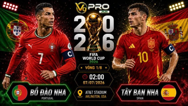 Nhận định Bồ Đào Nha vs Tây Ban Nha, 02h ngày 07/7, World Cup 2026