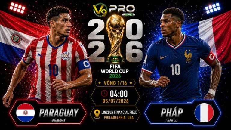 Nhận định Paraguay vs Pháp, 04h00 ngày 5/7, World Cup 2026