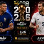 Nhận định Pháp vs Anh, 04h ngày 19/7, World Cup 2026