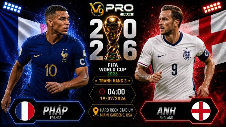 Nhận định Pháp vs Anh, 04h ngày 19/7, World Cup 2026
